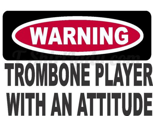 Warning Trombone Player